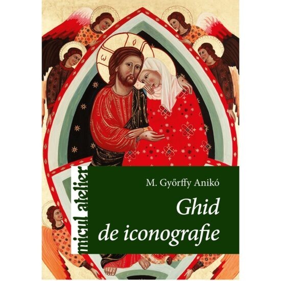 Ghid de iconografie - M. Gyorffy Aniko