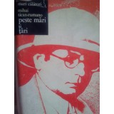 Mihai Tican-Rumano - Peste mari si tari (Editia: 1973)