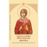 Viata si Acatistul Sfintei Mucenite Agata