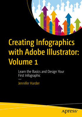 Creating Infographics with Adobe Illustrator: Volume 1: Learn the Basics and Design Your First Infographic foto