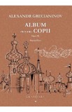 Album pentru copii pentru pian opus 98 - Alexandr Grecianinov