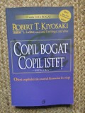 COPIL BOGAT, COPIL ISTET - ROBERT KIYOSAKI- SHARON L. LECHTER