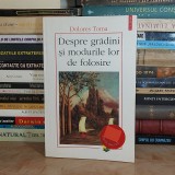 DOLORES TOMA - DESPRE GRADINI SI MODURILE LOR DE FOLOSIRE , 2001 *