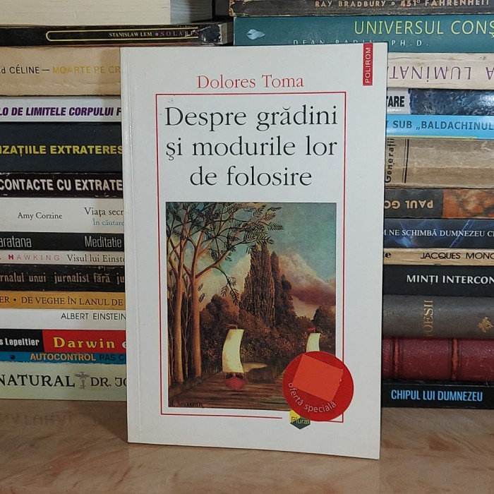 DOLORES TOMA - DESPRE GRADINI SI MODURILE LOR DE FOLOSIRE , 2001 *