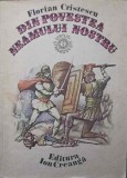 Din Povestea Neamului Nostru - Florian Cristescu, Gh. Marinescu (Ilustratii), Editura Ion Creanga, 1986, Coperta Necartonata