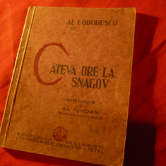 Al I.Odobescu - Cateva ore la Snagov -Ed. Tipografiile Romane Unite , 126pag