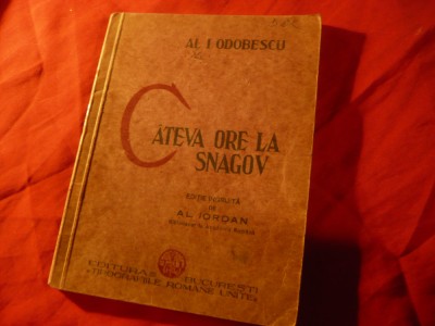 Al I.Odobescu - Cateva ore la Snagov -Ed. Tipografiile Romane Unite , 126pag foto