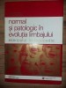Normal si patologic in evolutia limbajului Esentialul in lopgopedie- Georgeta Burlea, Veronica Balbaie