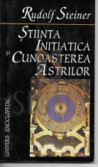 RUDOLF STEINER - STIINTA INITIATICA SI CUNOASTEREA ASTRILOR, 1995 foto