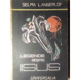 LEGENDE DESPRE IISUS-SELMA LANGERLOF-264532