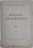 REVISTA GEOGRAFICA , ANUL II , FASCICOLELE I - IV , 1945