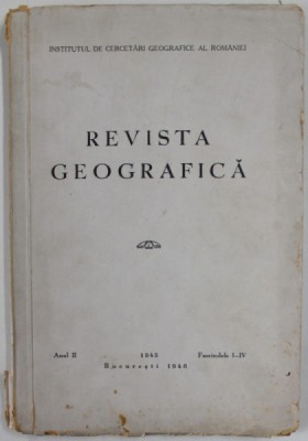 REVISTA GEOGRAFICA , ANUL II , FASCICOLELE I - IV , 1945 foto