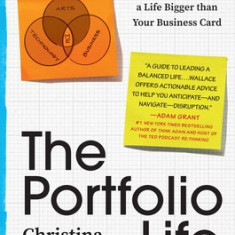 The Portfolio Life: Future-Proof Your Career and Craft a Life Worthy of You