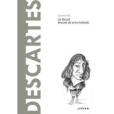 Descopera filosofia. Descartes. Un filosof dincolo de orice indoiala/Jaume Xiol