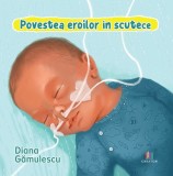 Povestea eroilor in scutece - Editura Creator-Libris