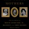 The Three Mothers: How the Mothers of Martin Luther King, Jr., Malcolm X, and James Baldwin Shaped a Nation
