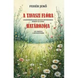 A tavaszi fl&oacute;ra hat&aacute;roz&oacute;ja - Feh&eacute;r Jenő