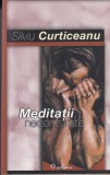 Meditatii Necenzurate Silviu Curticeanu Carte Romana Stare Buna Brosata 2007 Memorii Jurnal Explorare Provocatoare