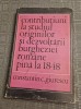 Contributiuni Studiul Burgheziei Romane - Giurescu, Ed. Stiintifica 1972, Carte Istorie