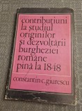 Contributiuni la studiul originilor si dexvoltarii burgheziei romane Giurescu
