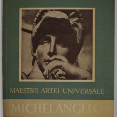 MICHELANGELO 1475 -1564 de PAUL CONSTANTIN , SERIA '' MAESTRII ARTEI UNIVERSALE '' , 1957