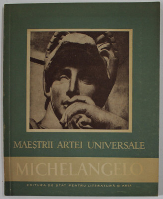 MICHELANGELO 1475 -1564 de PAUL CONSTANTIN , SERIA &amp;#039;&amp;#039; MAESTRII ARTEI UNIVERSALE &amp;#039;&amp;#039; , 1957 foto