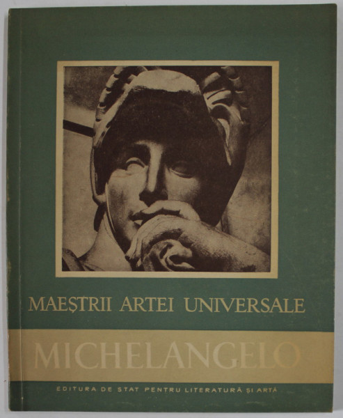 MICHELANGELO 1475 -1564 de PAUL CONSTANTIN , SERIA &#039;&#039; MAESTRII ARTEI UNIVERSALE &#039;&#039; , 1957
