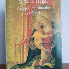 G.W.F. Hegel – Prelegeri de filozofie a religiei