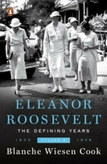 Eleanor Roosevelt, Volume 2: The Defining Years, 1933-1938, Paperback/Blanche Wiesen Cook foto