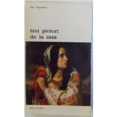 TREI PICTORI DE LA 1848 de DAN GRIGORESCU , 1973