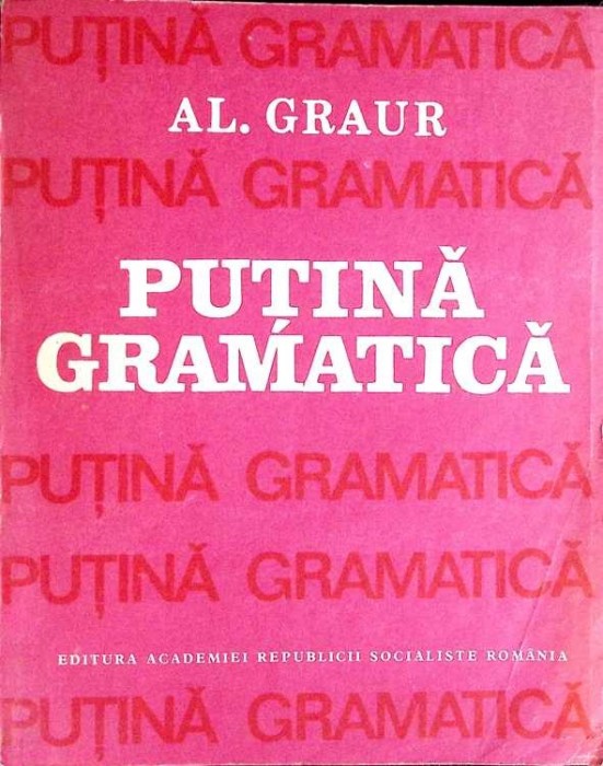 PUTINA GRAMATICA-AL. GRAUR-352173