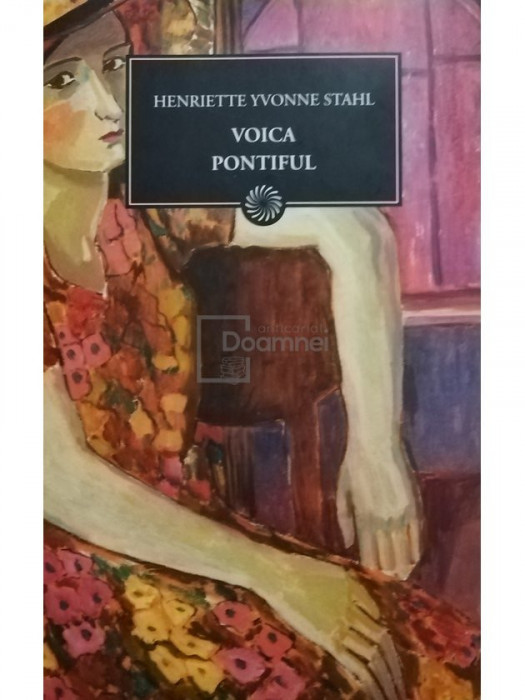Henriette Yvonne Stahl - VOICA. PONTIFUL (editia 2010)