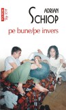 Cumpara ieftin Pe Bune Pe Invers Top 10+ Nr 691, Adrian Schiop - Editura Polirom