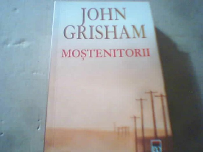 John Grisham - MOSTENITORII ( Rao, 2006 )