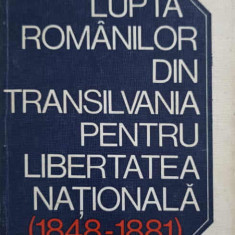 LUPTA ROMANILOR DIN TRANSILVANIA PENTRU LIBERTATEA NATIONALA (1848-1881)-VASILE NETEA