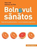 Bolnavul sănătos. Tulburările psihosomatice &ndash; ce ne transmite organismul - Paperback brosat - Andreas VON PEIN, Lieb Hans - Paralela 45