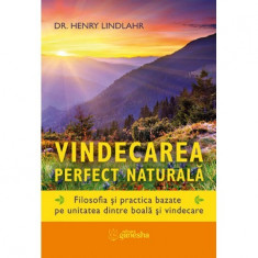 Vindecarea perfect naturala - Dr. Henry Lindlahr foto