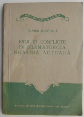 Eroi si conflicte in dramaturgia noastra actuala &ndash; Silvian Iosifescu (cateva sublinieri)