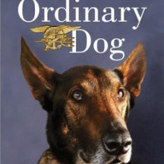 No Ordinary Dog: My Partner from the Seal Teams to the Bin Laden Raid