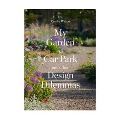 My Garden Is a Car Park and Other Design Dilemmas