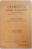 GRAMATICA LIMBII ROMANESTI ( MORFOLOGIA ) PENTRU FOLOSINTA TUTUROR de AUGUST SCRIBAN , 1925