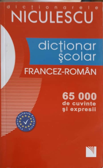 DICTIONAR SCOLAR FRANCEZ-ROMAN. 65.000 DE CUVINTE SI EXPRESII-L. SCARLAT, G. BELABED, D. NEAGU, N. PETUHOV