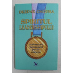 SPIRITUL LEADERSHIPULUI de DEEPAK CHOPRA , 2019