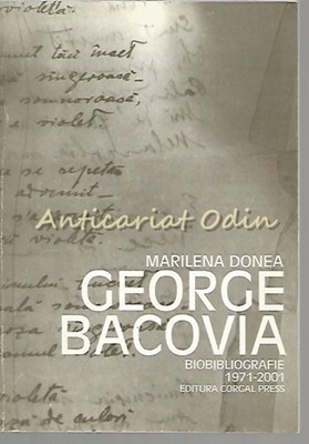 George Bacovia - Marilena Donea - Cu Autograful Autoarei - Tiraj: 500 Exemplare foto