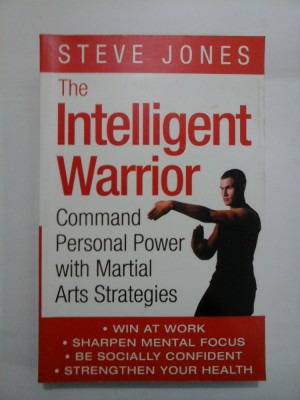 The Intelligent Warrior Command Personal Power with Martial Arts Strategies - STEVE JONES foto