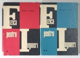 FIZICA PENTRU INGINERI de GEORGE C. MOISIL , VOLUMELE I - II , 1967 - 1968 , * DEFECT COTOR VOL I