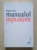 Bogdan Ghiu (dedicație / autograf) - Manualul autorului (356 p., cuprinde toate volumele de poezie ale autorului p&acirc;nă &icirc;n 2004)