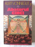 &quot;ABATORUL CINCI&quot;, Kurt Vonnegut, jr. 1983. Colectia GLOBUS nr. 398. Carte noua, Univers