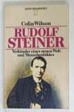RUDOLF STEINER von COLIN WILSON , TEXT IN LIMBA GERMANA , 1987