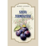 Szilva termeszt&eacute;se - Horn J&aacute;nos